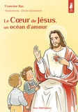 Francine Bay et Cécile Guinement - Le coeur de Jésus, un océan d’amour.