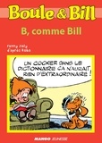 Fanny Joly et  D'Après Roba - Boule et Bill - B, comme Bill - Mes premières lectures avec Boule et Bill.