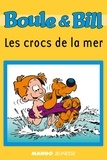  D'Après Roba et Fanny Joly - Boule et Bill - Les crocs de la mer - Mes premières lectures avec Boule et Bill.