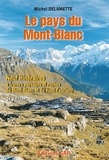 Michel Delamette - Le Pays Du Mont-Blanc. Neuf Itineraires A Travers Paysages Et Roches Du Mont-Blanc Et Du Haut-Faucigy, 2eme Edition 2002.
