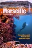 Hervé Chauvez et Marie-Laure Garrier - 100 belles plongées à Marseille et dans sa région.