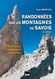 Hugo Mansoux - Randonnées sur les montagnes de Savoie - 75 itinéraires classiques et insolites.