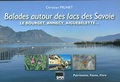 Christian Prunet - Balades autour des lacs des Savoie - Le Bourget, Annecy, Aiguebelette… Patrimoine, faune, flore.