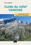 Henri Widmer - Guide du relief Vanoise - Montagnes, roches, plissements, randonnées.