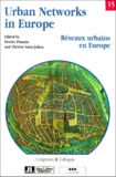 Thérèse Saint-Julien et Denise Pumain - Reseaux Urbains En Europe : Urban Networks In Europe. Edition Bilingue Francais-Anglais.
