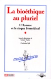 Christian Byk et Michael Huber - La Bioethique Au Pluriel. L'Homme Et Le Risque Biomedical.