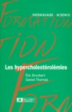 Daniel Thomas et Eric Bruckert - Les Hypercholesterolemies.