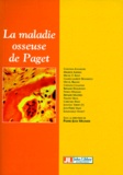 Jean-Pierre Meunier et  Collectif - La maladie osseuse de Paget - Diagnostic et stratégie thérapeutique.