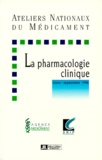  Collectif - Les ateliers nationaux de la pharmacologie clinique - [Giens, septembre 1996.