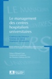  Collectif - Le management des centres hospitaliers universitaires.