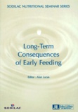 Alan Lucas et  Collectif - Long-term consequences of early feeding.