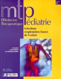 Dominique Gendrel et  Collectif - Medecine Therapeutique Pediatrie Hors-Serie Mars 1999 : Infections Respiratoires Basses De L'Enfant.