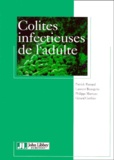 Gérard Corthier et Patrick Rampal - Colites Infectieuses De L'Adulte.