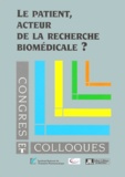  Collectif - Le Patient, Acteur De La Recherche Biomedicale ? Colloque Afrt Organise A La Maison De La Chimie, Paris, Le 17 Mars 1999.