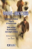 Richard Medeiros et Eric Mallet - Vade-mecum - Guide pratique de présentation à un congrès médical.