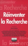 Gérard Tobelem et  Collectif - Reinventer La Recherche. Actes Du Colloque Tenu Au Palais Du Luxembourg Le 13 Janvier 2000.