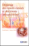 Jacques Martel et  Collectif - Depistage Des Cancers Cutanes Et Des Lesions Precancereuses.