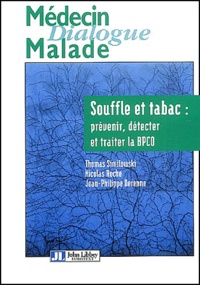 Nicolas Roche et Jean-Philippe Derenne - Souffle et tabac : prévenir, détecter et traiter la BPCO.