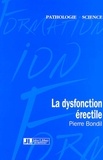 Pierre Bondil - La dysfonction érectile.