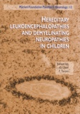 G Uziel et F Taroni - Mariani Foundation Paediatric Neurology Tome 12 : Hereditary leukoencephalopathies and demyelinating neuropathies in children.