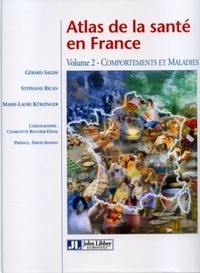 Gérard Salem et Stéphane Rican - Atlas de la santé en France - Tome 2, Comportements et maladies.