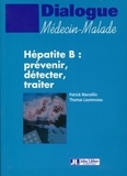 Thomas Laurenceau et Patrick Marcellin - Hépatite B : prévenir, détecter, traiter.