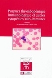 Bertrand Godeau et Bruno Varet - Purpura thrombopénique immunologique et autres cytopénies auto-immunes.