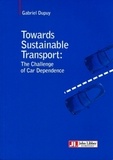 Gabriel Dupuy - Towards Sustainable Transport: the Challenge of Car Dependance.