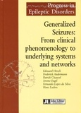 Edward Hirsch - Generalized Seizures : From clinical phenomenology to underlying systems and networks - Edition en langue anglaise.