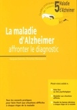 Jacques Selmès et Christian Derouesné - Maladie d'Alzheimer - Affronter le diagnostic.