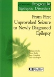 Philippe Ryvlin - From first unprovoked seizure to newly diagnosed epilepsy - Progress in epileptic disorders Tome 3.