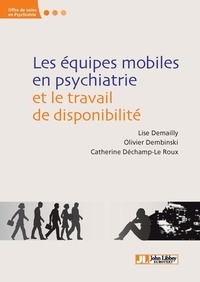 Lise Demailly et Olivier Dembinski - Les équipes mobiles en psychiatrie et le travail de disponibilité.