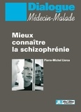 Pierre-Michel Llorca - Mieux connaître la schizophrénie.
