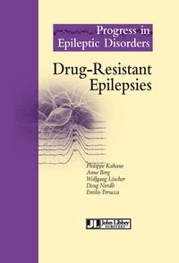 Philippe Kahane et Anne Berg - Drug-Resistant Epilepsies.