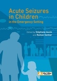 Stéphane Auvin et Sankar Raman - Acute Seizures in Children in the Emergency Setting.