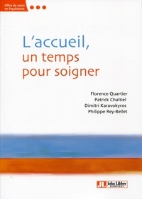 Florence Quartier et Patrick Chaltiel - L'accueil, un temps pour soigner.