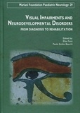 Elisa Fazzi et Paolo Emilio Bianchi - Visual Impairments and Neurodevelopmental Disorders - From Diagnosis to Rehabilitation.