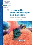 François Ghiringhelli et Eric Vivier - La nouvelle immunothérapie des cancers.