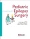 Alexis Arzimanoglou et J Helen Cross - Pediatric Epilepsy Surgery.