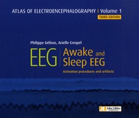 Philippe Gélisse et Arielle Crespel - Atlas of Electroencephalography - Volume 1, Awake and Sleep EEG - Activation procedures and artifacts.