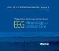 Philippe Gélisse et Arielle Crespel - Atlas of Electroencephalography - Volume 3, Neurology and critical care.