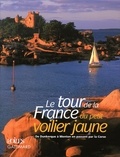 Jean-Louis Guéry et Daniel Allisy - Le tour de la France du petit voilier jaune - De Dunkerque à Menton en passant par la Corse.