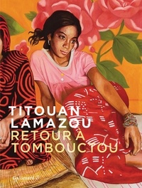 Titouan Lamazou - Retour à Tombouctou.