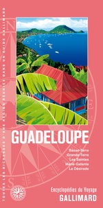  Guides Gallimard - Guadeloupe - Basse-Terre, Grande-Terre, les Saintes, Marie-Galante, la Désirade.