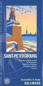  Guides Gallimard - Saint-Pétersbourg - Forteresse Pierre-et-Paul, île Vassilievski, musée de l'Ermitage, perspective Nevski, Smolny.