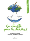  Cartooning for Peace - Ca chauffe pour la planète ! - 60 dessins de presse.