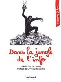  Cartooning for Peace - Dans la jungle de l'info - 60 dessins de presse.