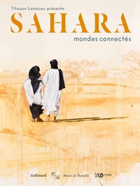 Charles Grémont et Titouan Lamazou - Sahara, mondes connectés.