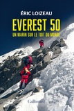Eric Loizeau - Everest 50 - Un marin sur le toit du monde.