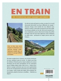 En train. 30 itinéraires pour voyager autrement en Europe